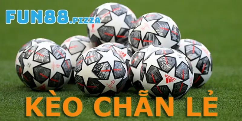 Giới thiệu kèo chẵn lẻ Fun88