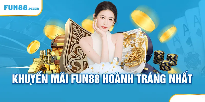 Tổng hợp danh sách chương trình khuyến mãi Fun88